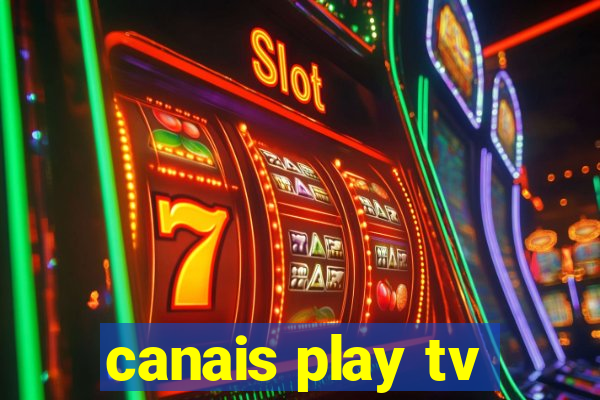 canais play tv
